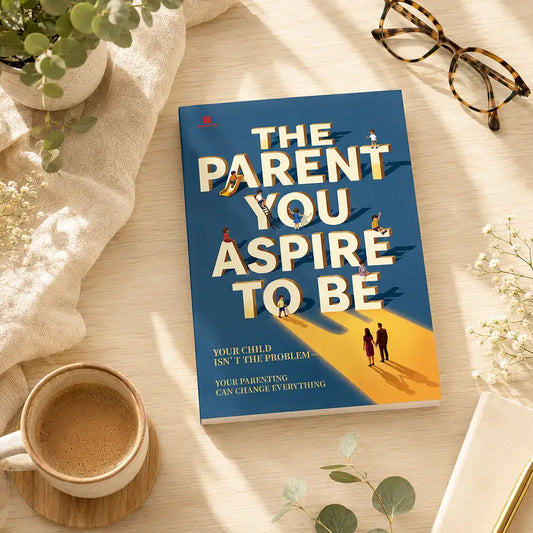 The Parent You Aspire to Be